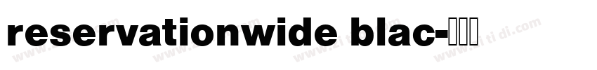 reservationwide blac字体转换